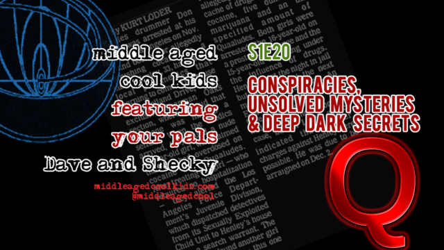 MACK #20: Conspiracies, Unsolved Mysteries and Deep Dark Secrets