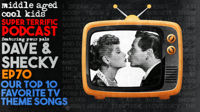 MACK #70: Our Top 10 Favorite TV Theme Songs