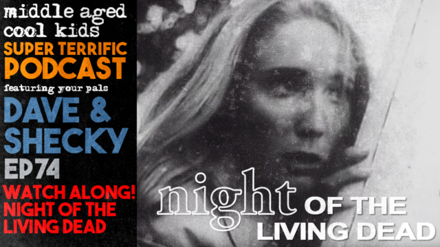 MACK #74: Watch Along! Night Of The Living Dead