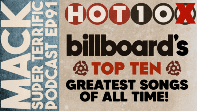 MACK #91: Billboard’s Top Ten Greatest Songs of All Time