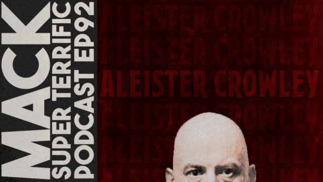 MACK #92: Aleister Crowley