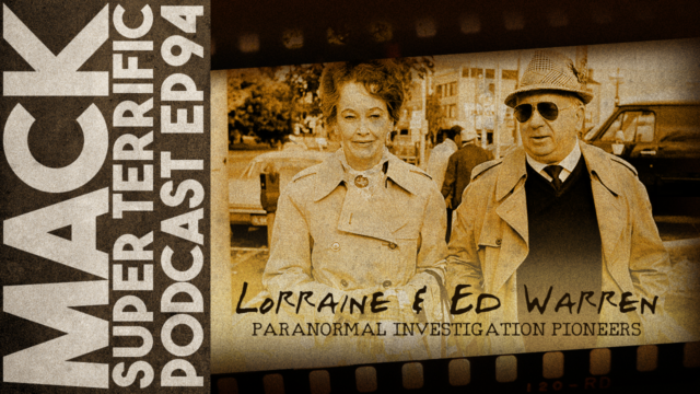 MACK #94: Lorraine & Ed Warren